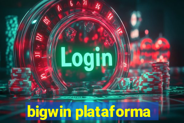 bigwin plataforma